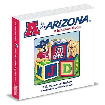 Board book A is for Arizona: Alphabet Book