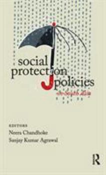 Protecting the Unprotected: A Comparative Study of Social Protection Policies in South Asia