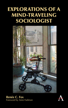 Hardcover Explorations of a Mind-Traveling Sociologist Book