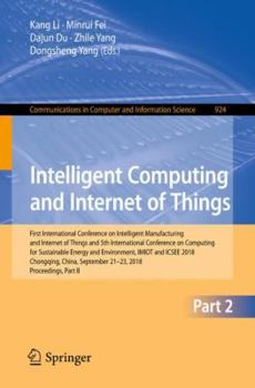 Paperback Intelligent Computing and Internet of Things: First International Conference on Intelligent Manufacturing and Internet of Things and 5th International Book