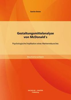 Paperback Gestaltungsmittelanalyse von McDonald's: Psychologische Implikation eines Markenrelaunches [German] Book