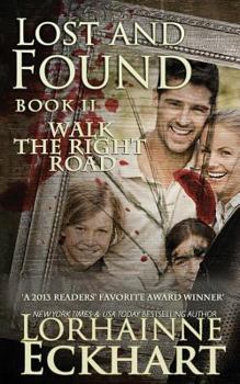 Lost and Found - Book #2 of the Walk the Right Road