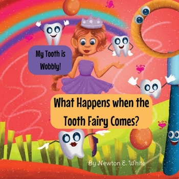 Paperback My Tooth is Wobbly! What happens when the Tooth Fairy comes? Book