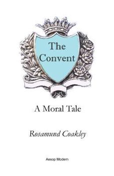 Paperback The Convent: A Moral Tale Book