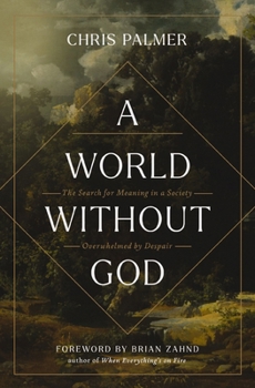 Paperback A World Without God: The Search for Meaning in a Society Overwhelmed by Despair Book