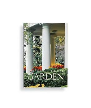 Hardcover The White House Garden Book