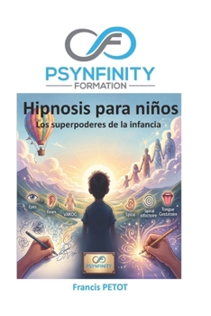 Paperback Hipnosis para niños: Los superpoderes de la infancia [Spanish] Book