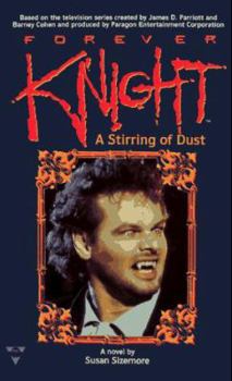 Mass Market Paperback Forever Knight: A Stirring of Dust Book