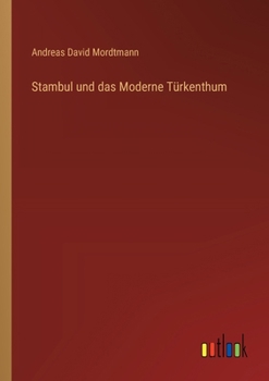 Paperback Stambul und das Moderne Türkenthum [German] Book