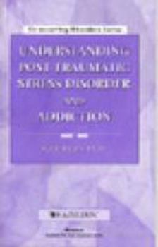 Pamphlet Understanding Post-Traumatic Stress Disorder & Addiction (Co-Occurring Disorders Series) Book