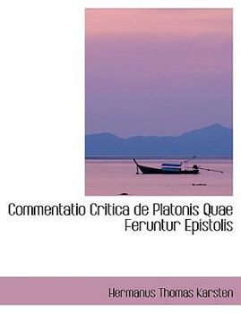 Paperback Commentatio Critica de Platonis Quae Feruntur Epistolis [Large Print] Book