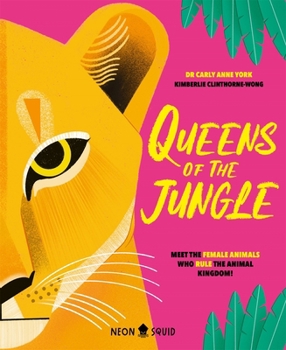 Hardcover Queens of the Jungle: Meet the Female Animals Who Rule the Animal Kingdom! Book