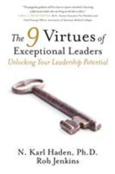 Paperback The 9 Virtues of Exceptional Leaders: Unlocking Your Leadership Potential Book