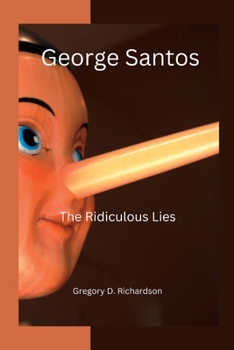 Paperback George Santos: The Ridiculous Lies Book