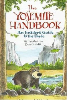 Paperback The Yosemite Handbook: An Insider's Guide to the Park Book