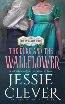 The Duke and the Wallflower - Book #1 of the Unwanted Dukes