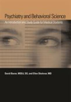 Paperback Psychiatry and Behavioral Science: An Introduction and Study Guide for Medical Students Book