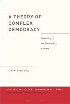 Paperback A Theory of Complex Democracy: Governing in the Twenty-First Century Book