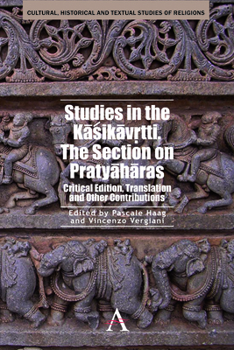 Hardcover Studies in the Kasikavrtti. The Section on Pratyaharas: Critical Edition, Translation and Other Contributions Book