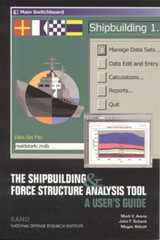 Paperback The Shipbuilding and Force Structure Analysis Tool: A User's Guide Book