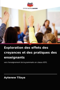 Paperback Exploration des effets des croyances et des pratiques des enseignants [French] Book