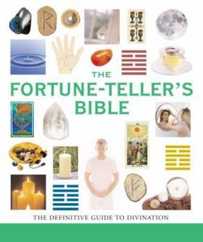 Paperback The Fortune-Teller's Bible: The Definitive Guide to the Arts of Divination Book