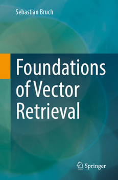 Paperback Foundations of Vector Retrieval Book