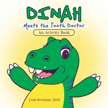 Paperback Dinah Meets the Tooth Doctor: An Activity Book
