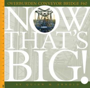 Overburden Conveyor Bridge F60 - Book  of the Now That's Big!