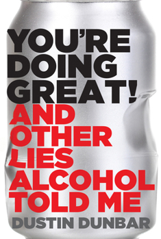 Hardcover You're Doing Great!: And Other Lies Alcohol Told Me Book