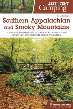 Hardcover Best Tent Camping: Southern Appalachian and Smoky Mountains: Your Car-Camping Guide to Scenic Beauty, the Sounds of Nature, and an Escape from Civiliz Book