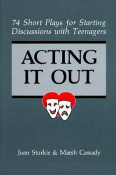 Paperback Acting It Out: 74 Short Plays for Starting Discussions with Teenagers Book