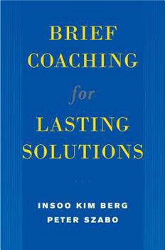 Hardcover Brief Coaching for Lasting Solutions Book