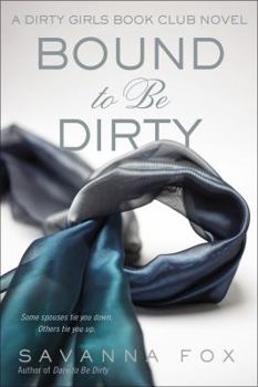 Bound to be Dirty - Book #3 of the Dirty Girls Book Club