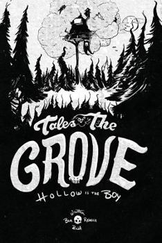 Tales of the Grove: Hollow Is the Boy