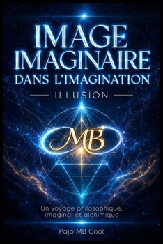 Image Imaginaire dans l'imagination: Illusion (French Edition)