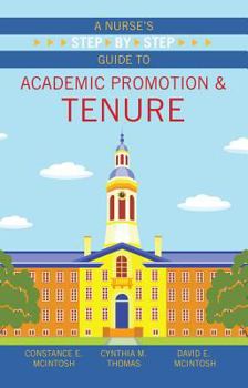 Paperback A Nurse's Step-By-Step Guide to Academic Promotion & Tenure Book