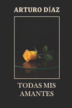 Paperback Todas MIS Amantes [Spanish] Book