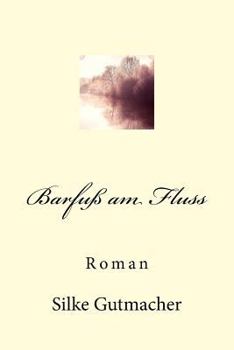Paperback Barfuß am Fluss: Roman [German] Book