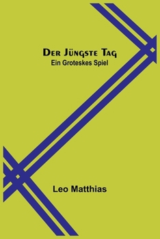 Paperback Der jüngste Tag: Ein groteskes Spiel [German] Book