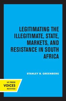 Paperback Legitimating the Illegitimate: State, Markets, and Resistance in South Africa Volume 41 Book
