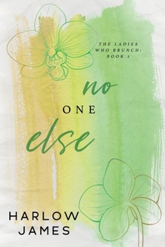 No One Else - Book #2 of the Ladies Who Brunch