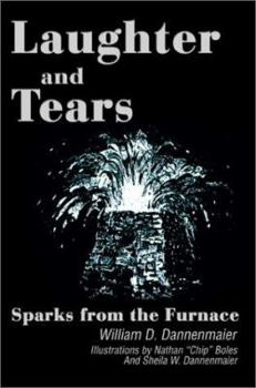 Paperback Laughter and Tears: Sparks from the Furnace Book