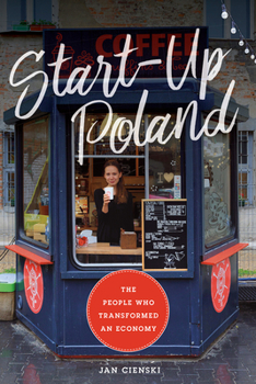 Hardcover Start-Up Poland: The People Who Transformed an Economy Book
