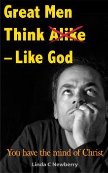 Paperback Great Men Think Alike - Like God: You have the mind of Christ Book