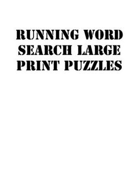 Paperback Running Word Search Large print puzzles: large print puzzle book.8,5x11, matte cover, soprt Activity Puzzle Book with solution [Large Print] Book