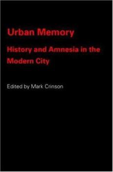 Paperback Urban Memory: History and Amnesia in the Modern City Book