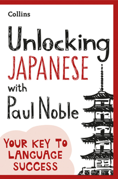 Paperback Unlocking Japanese with Paul Noble Book