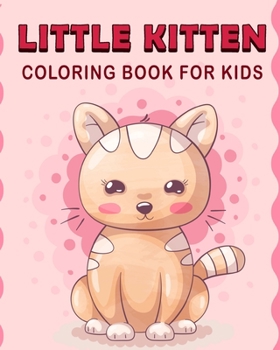 Paperback Little Kitten Coloring Book For Kids Book