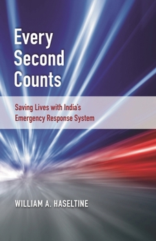 Paperback Every Second Counts: Saving Lives with India's Emergency Response System Book